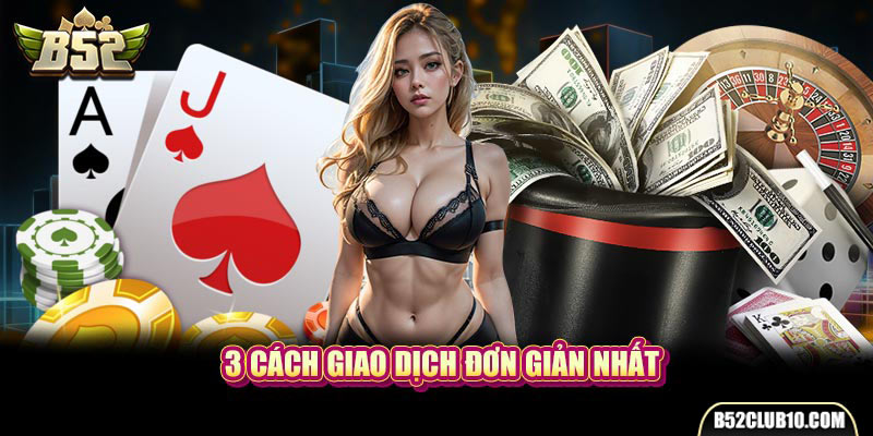 3 cách giao dịch đơn giản nhất