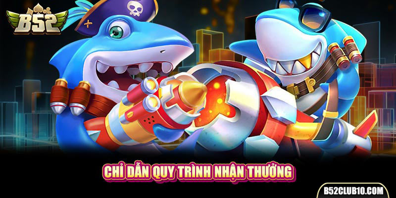 Chỉ dẫn quy trình nhận thưởng