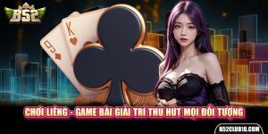 Chơi Liêng - Game Bài Giải Trí Thu Hút Mọi Đối Tượng