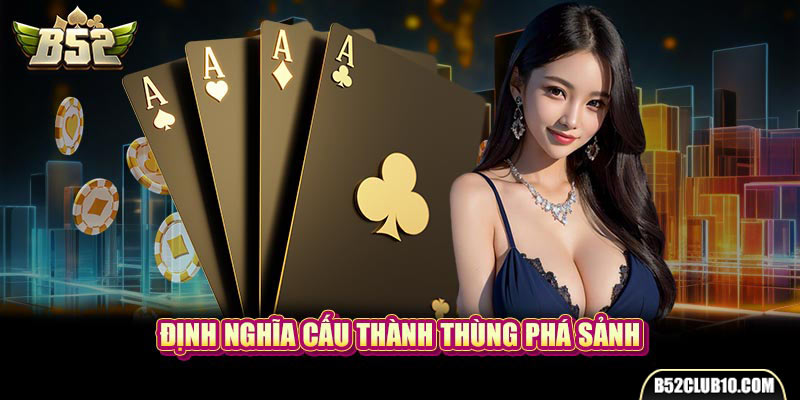 Định nghĩa cấu thành thùng phá sảnh