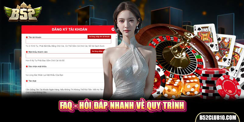 FAQ - Hỏi đáp nhanh về quy trình