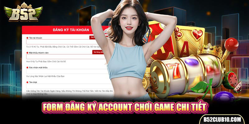 Form đăng ký account chơi game chi tiết