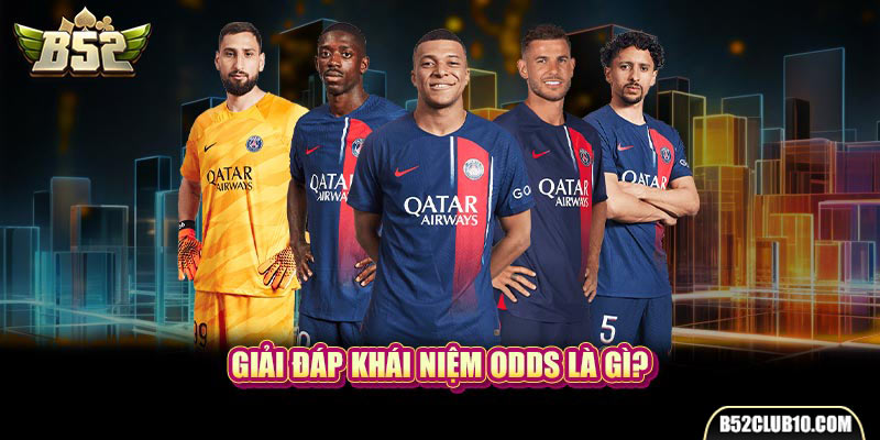 Giải đáp khái niệm Odds là gì?