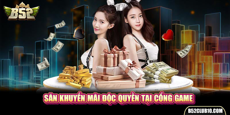 Săn khuyến mãi độc quyền tại cổng game