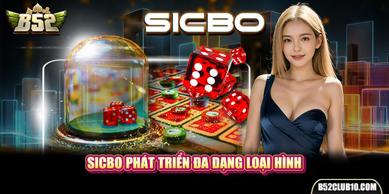 Sicbo phát triển đa dạng loại hình