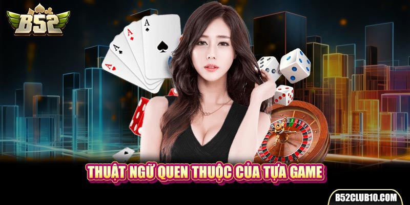 Thuật ngữ quen thuộc của game hấp dẫn