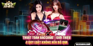 Thuật Toán Baccarat | Giới Thiệu 4 Quy Luật Không Nên Bỏ Qua