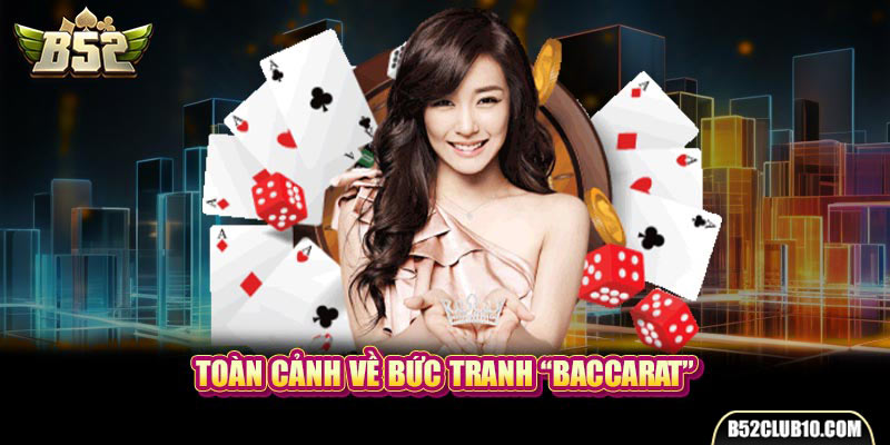 Toàn cảnh về bức tranh “Baccarat” và luật chơi Baccarat