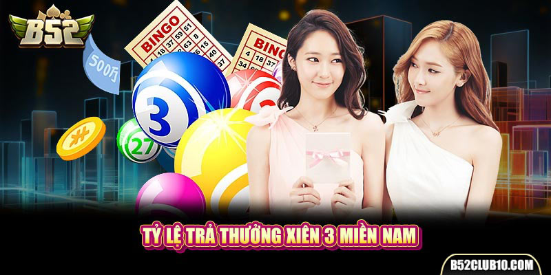 Tỷ lệ trả thưởng xiên 3 miền Nam