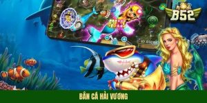 Bắn Cá Hải Vương - Hành Trình Chinh Phục Kho Báu Biển Cả