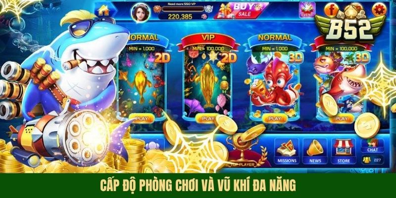 Cấp độ phòng chơi và vũ khí đa năng