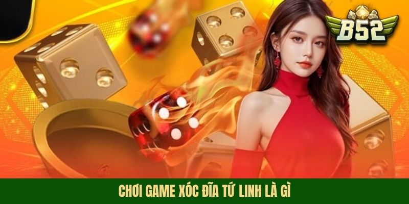 Chơi game Xóc đĩa Tứ linh là gì