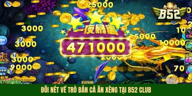 Đôi nét về trò bắn cá ăn xèng tại B52 Club