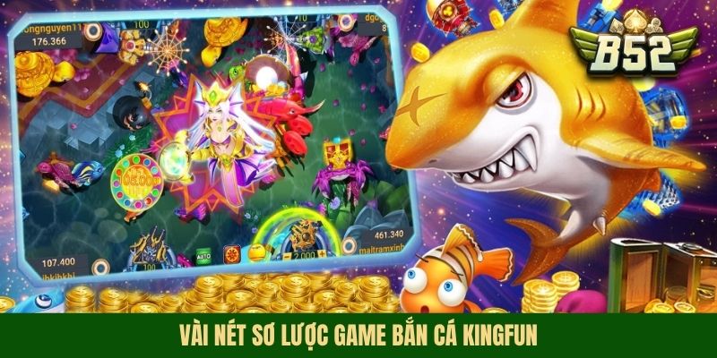 Vài nét sơ lược game bắn cá kingfun